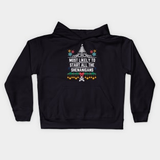 Most Likely to Start All the Shenanigans - Christmas Humorous Family Jokes Saying Gift Kids Hoodie